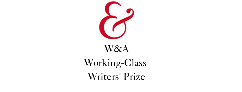 W&A Working-Class Writers' Prize