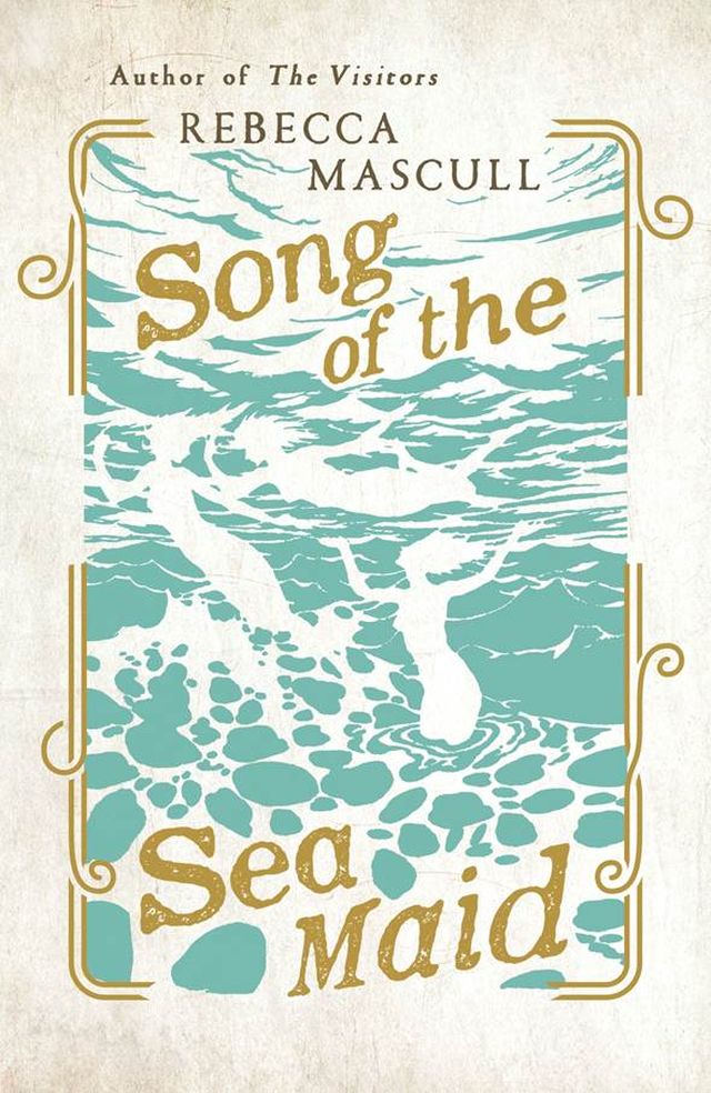 Song of the Sea Maid by Rebecca Mascull