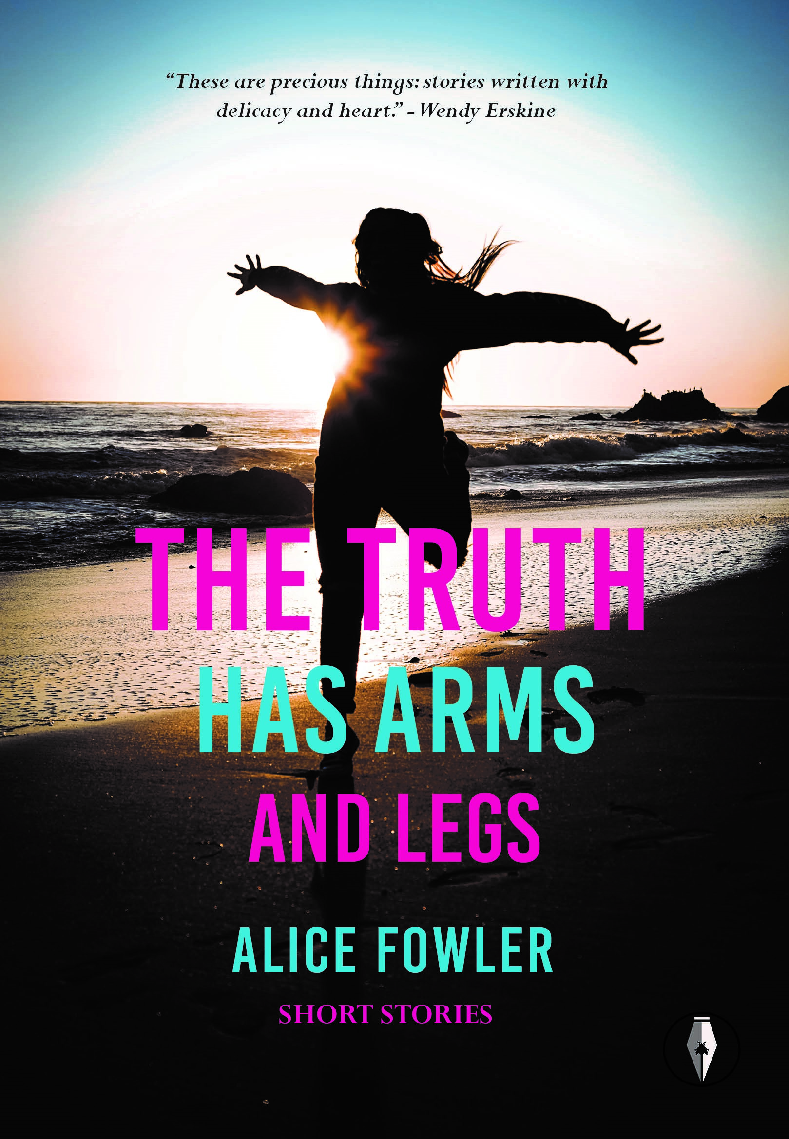 The Truth Has Arms and Legs by Alice Fowler