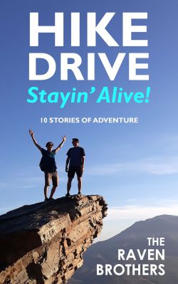 Book cover of Hike, Drive, Stayin' Alive! by The Raven Brothers