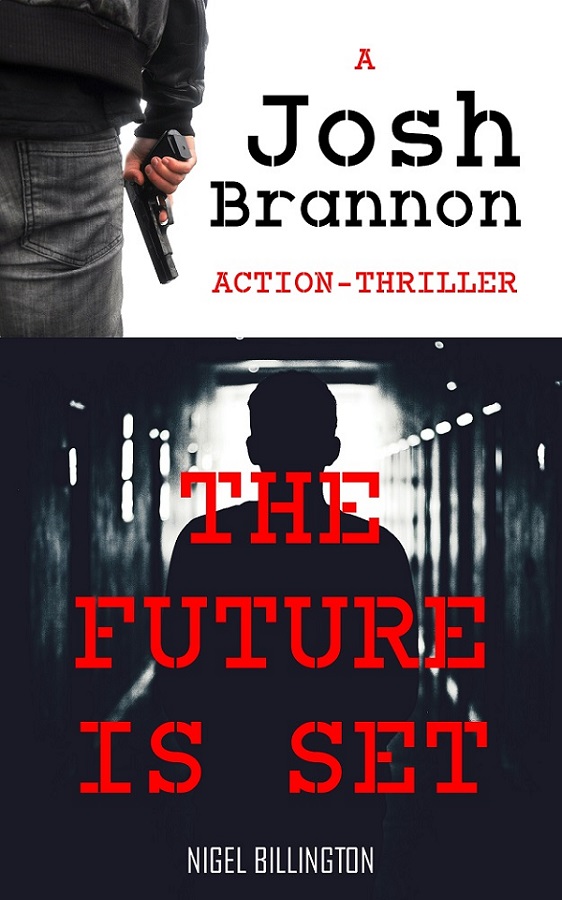 THE FUTURE IS SET: A Josh Brannon Action-Thriller