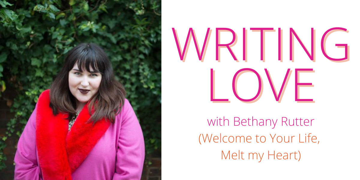 Writing Love with Bethany Rutter