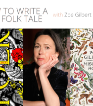 How to Write a New Folk Tale with Zoe Gilbert