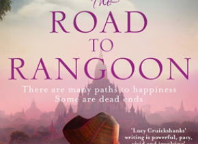 The Road to Rangoon by Lucy Cruickshanks